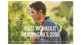 Top 10 Best Workout Headphones 2018 [Compared]